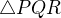 $\triangle PQR$