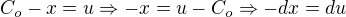 $C_{o}-x=u \Rightarrow -x=u-C_{o}\Rightarrow -dx=du$