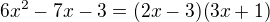 $6x^2-7x-3=(2x-3)(3x+1)$