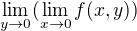 $\lim_{y\to0}(\lim_{x\to0}f(x,y))$
