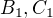 $B_1, C_1$