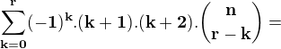 $\bf{\sum_{k=0}^{r}(-1)^k.(k+1).(k+2).\binom{n}{r-k} = }$