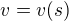 $v=v(s)$