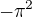 $-\pi^2$