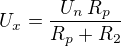 $U_{x}={{U_{n}\,R_{p}}\over{R_{p}+R_{2}}}$