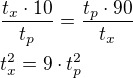 $\frac{t_x\cdot 10}{t_p}=\frac{t_p\cdot 90}{t_x}\nlt_{x}^2=9\cdot t_{p}^2 $