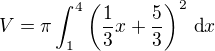 $V=\pi\int_{1}^4\(\frac{1}{3}x+\frac{5}{3}\)^2\,\text{d}x$
