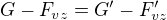 $G-F_{vz}=G^\prime-F_{vz}^\prime$