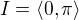 $I=\langle 0,\pi\rangle$
