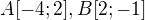 $A[-4;2], B[2;-1]$