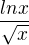 $ \frac{lnx }{\sqrt x}$