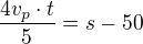 $\frac{4v_p\cdot t}{5}=s-50$