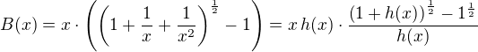 $B(x)=x\cdot\(\(1+\frac{1}{x}+\frac{1}{x^2}\)^{\frac{1}{2}}-1\)= x\,h(x)\cdot \frac{\(1+h(x)\)^{\frac{1}{2}}-1^{\frac{1}{2}}}{h(x)}$