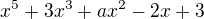 $x^5 + 3x^3+ax^2 - 2x + 3$