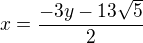 $x=\frac{-3y-13\sqrt{5}}{2}$