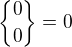 ${0 \brace 0}=0$