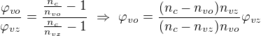 $\frac{\varphi _{vo}}{\varphi_{vz} }=\frac{\frac{n_c}{n_{vo}}-1 }{\frac{n_c}{n_{vz}}-1}\ \Rightarrow \ \varphi _{vo}=\frac{(n_c-n_{vo})n_{vz}}{(n_c-n_{vz})n_{vo}}\varphi _{vz}$