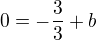 $0=-\frac{3}{3}+b$