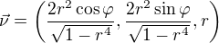 kopírovat do textarea $\vec{\nu} = \(\frac{2r^2 \cos{\varphi}}{\sqrt{1-r^4}},\frac{2r^2 \sin{\varphi}}{\sqrt{1-r^4}}, r\)$