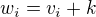 $w_i=v_i+k$