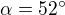 $\alpha = 52^\circ $
