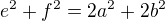 $e^2+f^2 = 2a^2+2b^2$