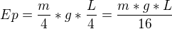 kopírovat do textarea $Ep=\frac{m}{4}*g*\frac{L}{4}=\frac{m*g*L}{16}$