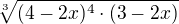 $\sqrt[3]{(4-2x)^4\cdot (3-2x)}$