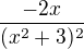 $\frac{-2x}{(x^2+3)^2}$