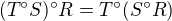 $(T^\circ S)^\circ R = T^\circ (S^\circ R)$
