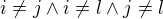 $i\neq j \wedge i\neq l \wedge j\neq l$