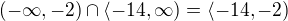 kopírovat do textarea $(-\infty ,-2)\cap\langle-14,\infty ) = \langle-14,-2)$