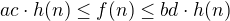 $ac\cdot h(n)\le f(n)\le bd\cdot h(n)$