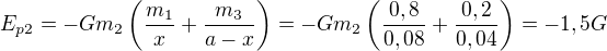 $E_{p2}=-Gm_2\left(\frac{m_1}x+\frac{m_3}{a-x}\right)=-Gm_2\left(\frac{0,8}{0,08}+\frac{0,2}{0,04}\right)=-1,5G$