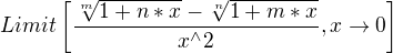 ${Limit}\left[\frac{\sqrt[m]{1+n*x}-\sqrt[n]{1+m*x}}{x{}^{\wedge}2},x\to 0\right]$