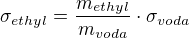 $\sigma _{ethyl}=\frac{m_{ethyl}}{m_{voda}}\cdot \sigma _{voda}$