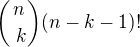 ${n\choose\ k}(n-k-1)!$