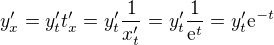 $y'_{x}=y'_t t'_x=y'_t \frac{1}{x'_t}=y'_t\frac{1}{\mathrm{e}^t}=y'_t\mathrm{e}^{-t}$
