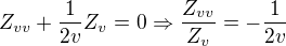 $Z_{vv}+\frac{1}{2v}Z_{v} = 0\Rightarrow \frac{Z_{vv}}{Z_{v}}=-\frac{1}{2v}$