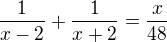 kopírovat do textarea $\frac{1}{x-2} + \frac{1}{x+2}=\frac{x}{48}$