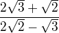 $\frac{2\sqrt{3}+\sqrt{2}}{2\sqrt{2}-\sqrt{3}}$
