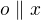$o\parallel x$