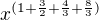 $x^{(1+\frac{3}{2}+\frac{4}{3}+\frac{8}{3})}$