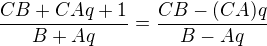 $\frac{CB+CAq+1}{B+Aq}=\frac{CB-(CA)q}{B-Aq}$