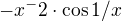 $-x^-2\cdot \cos 1/x$