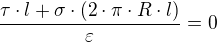$\frac{\tau \cdot l+\sigma \cdot (2\cdot \pi \cdot R\cdot l)}{\varepsilon }=0$