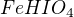 $FeHIO_{4}$