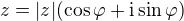 $z=|z|(\cos \varphi + \text{i}\sin \varphi)$