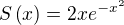 $S\left(x\right)=2xe^{-x^2}$