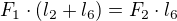 $F_{1}\cdot (l_{2}+l_{6})=F_{2}\cdot l_{6}$